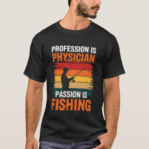 T-shirt La profession de pêche de médecin est la passion d