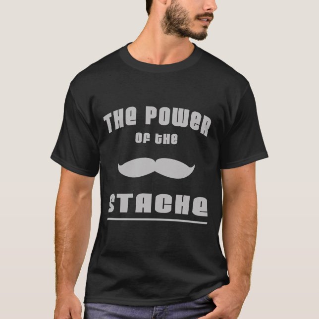 T-shirt La puissance du 'Stache (Devant)