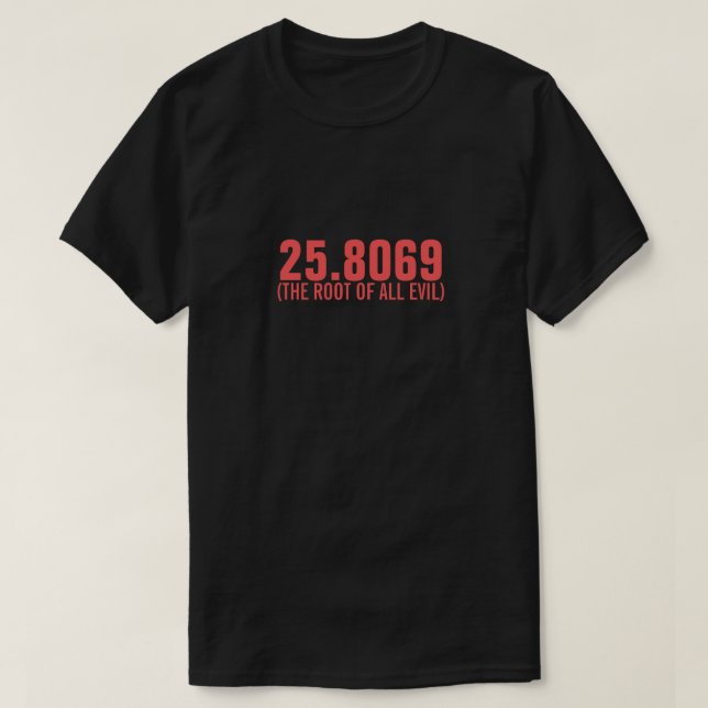 T-shirt La racine de tout le mal (Design devant)