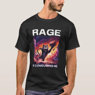 T-shirt La rage me consume Mème de chat drôle et idiot qui