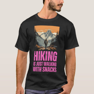 T-shirt La randonnée, c'est juste marcher avec des collati