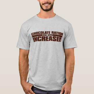 T-SHIRT LA RATION DE CHOCOLAT A ÉTÉ AUGMENTÉE