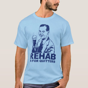 T-shirt La réadaptation est pour des renonceurs