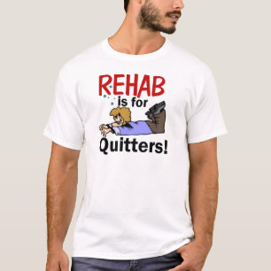 T-shirt la réadaptation est pour des RENONCEURS !