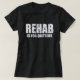 T-shirt La réadaptation est pour des renonceurs (Design devant)