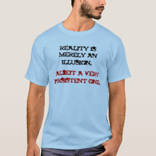 T-shirt La réalité est simplement une illusion