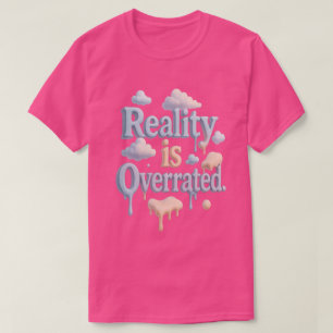 T-shirt "La réalité est surévaluée" - Dreamcore Cloud Esth