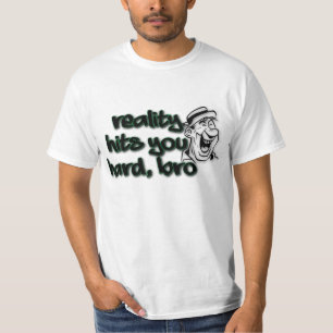 T-shirt La réalité vous frappe durement