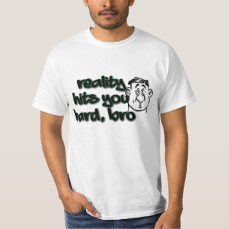 T-shirt La réalité vous frappe durement
