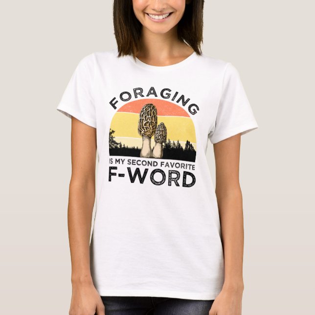 T-shirt La recherche de nourriture est mon deuxième F-Word (Devant)
