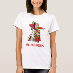 T-SHIRT LA REINE DES COEURS SE DEMANDE : "QUI A LAISSÉ BLO