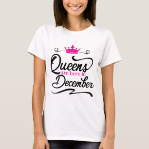 T-shirt La Reine Est Née En Décembre