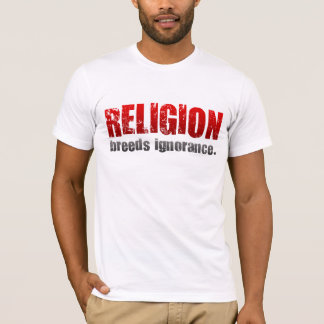 T-shirt La religion de TLT multiplie l'ignorance