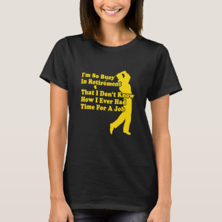 T-shirt La Retraite Des Hommes Est Occupé Citation Drôle G
