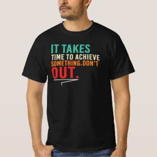 T-shirt La réussite prend du temps, ne quittez pas Citatio