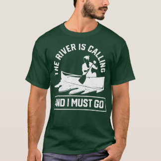 T-shirt La rivière appelle et je dois faire du canoë