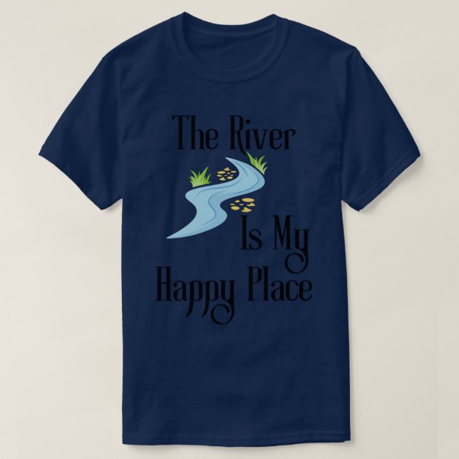 T-shirt La Rivière Est Mon Endroit Heureux (Design devant)