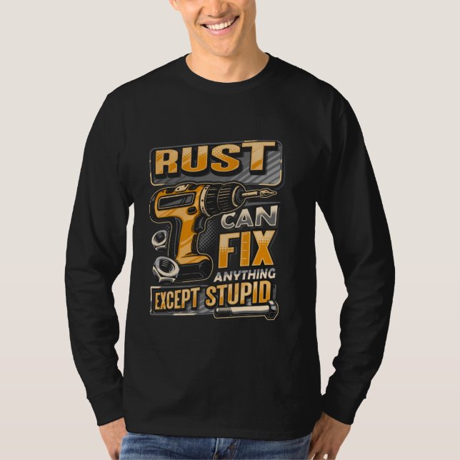 T-shirt La Rouille De Nom Peut Corriger N'Importe Quoi, Sa (Devant)