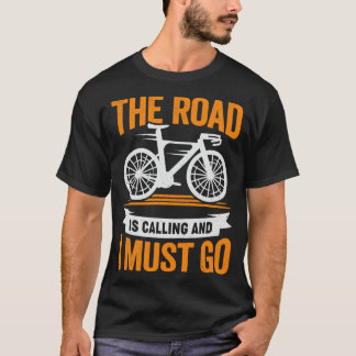 T-shirt La Route Appelle Et Je Dois Aller Cadeau Cycliste