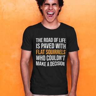 T-shirt La Route de la Vie est pavée d'écureuils plats