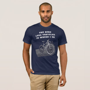 T-shirt La route la moins parcourue est là où je vais - gr