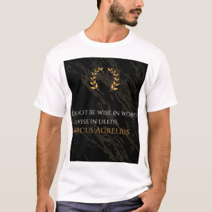 T-shirt La sagesse de Marcus Aurelius : Les actions parlen