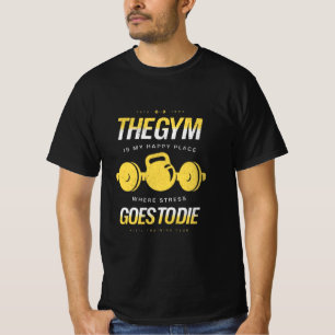 T-shirt La salle de gym est mon endroit heureux - où le st