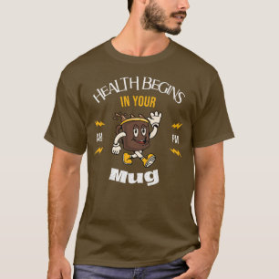 T-shirt La santé commence dans votre Mug, le bien-être com