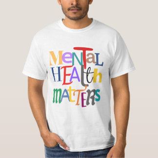 T-SHIRT LA SANTÉ MENTALE COMPTE.