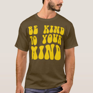 T-shirt La Santé Mentale Soit Gentille À Votre Esprit4147
