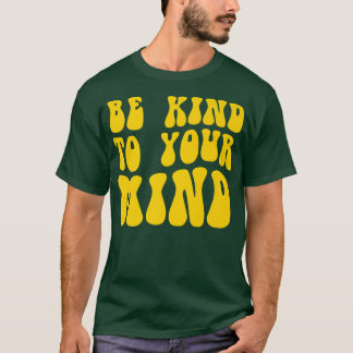 T-shirt La Santé Mentale Soit Gentille À Votre Esprit 4150