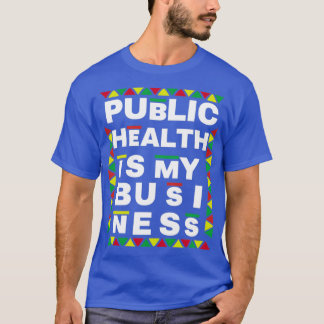 T-shirt La santé publique est mon affaire 1