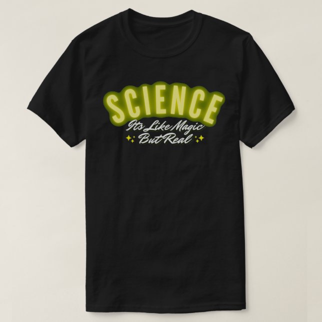 T-shirt La science C'est comme la magie mais vrai (Design devant)