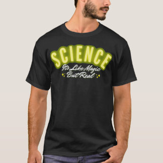 T-shirt La science C'est comme la magie mais vrai