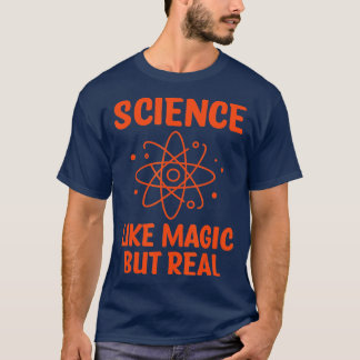 T-shirt La science comme la magie mais la vraie science sc