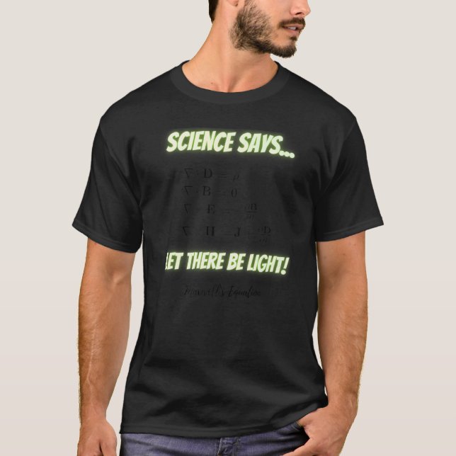 T-shirt La Science Dit Qu'Il Y Ait Une Équation De Maxwell (Devant)