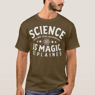 T-shirt La science est la magie expliquée, futur scientifi