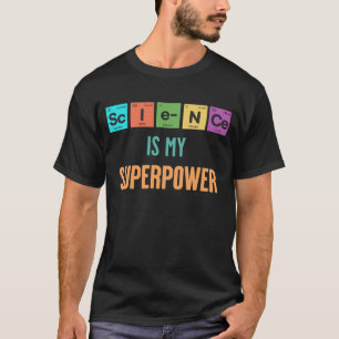 T-shirt La science est ma superpuissance