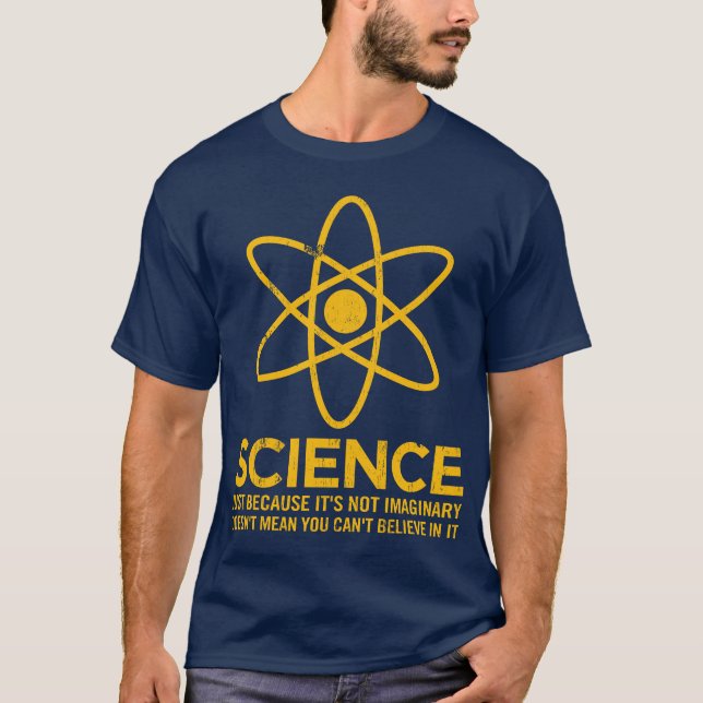 T-shirt La Science - juste parce que son non imaginaire… (Devant)