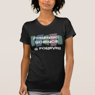 T-shirt La Science légale est Forever