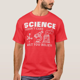 T-shirt La science ne se soucie pas de ce que vous croyez