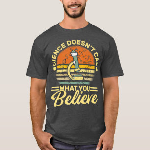 T-shirt La science ne se soucie pas de ce que vous croyez