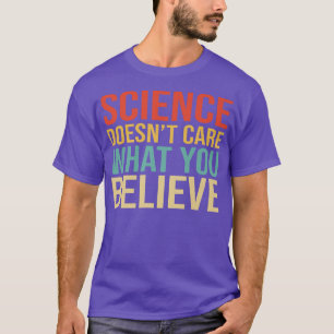 T-shirt La Science Ne S'Intéresse Pas À Ce Que Vous Croyez