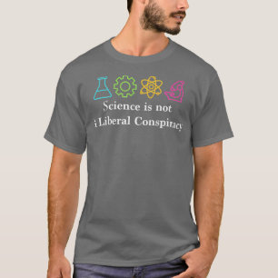 T-shirt La science n'est pas une conspiration libérale