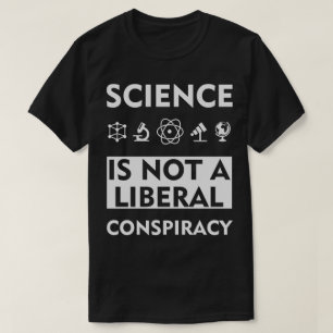 T-shirt La Science N'Est Pas Une Conspiration Libérale