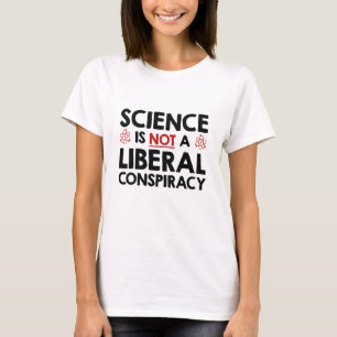 T-shirt La Science N'Est Pas Une Conspiration Libérale