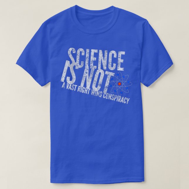 T-shirt La Science N'Est Pas Une Vaste Conspiration De Dro (Design devant)