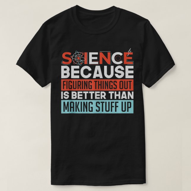 T-shirt La science parce qu'il s'agit de résoudre les prob (Design devant)