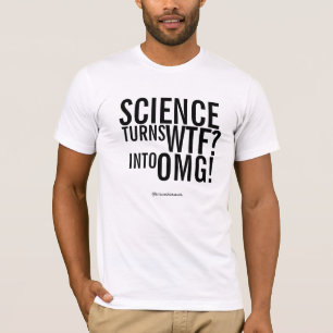 T-shirt La Science transforme WTF en chemise d'OMG