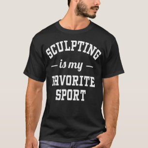T-shirt La sculpture est mon sport préféré Amateur d'art à